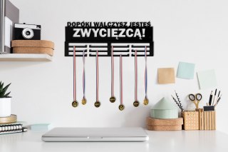 WIESZAK NA MEDALE DOPÓKI WALCZYSZ JESTEŚ ZWYCIĘZCĄ!